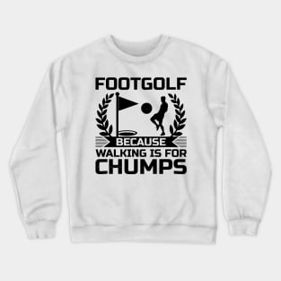 Footgolf Player Foot Golf Playing Footgolfers Footgolfing Crewneck Sweatshirt